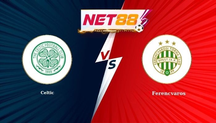 NET88 Soi Kèo, Nhận Định Bóng Đá Celtic vs Ferencvaros 2h00 - 18-09-2026